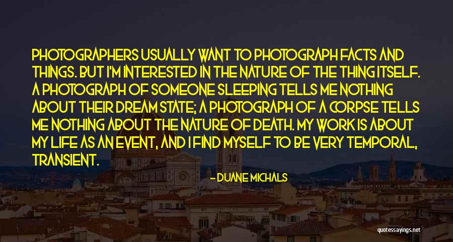 Nature By Photographers Quotes By Duane Michals