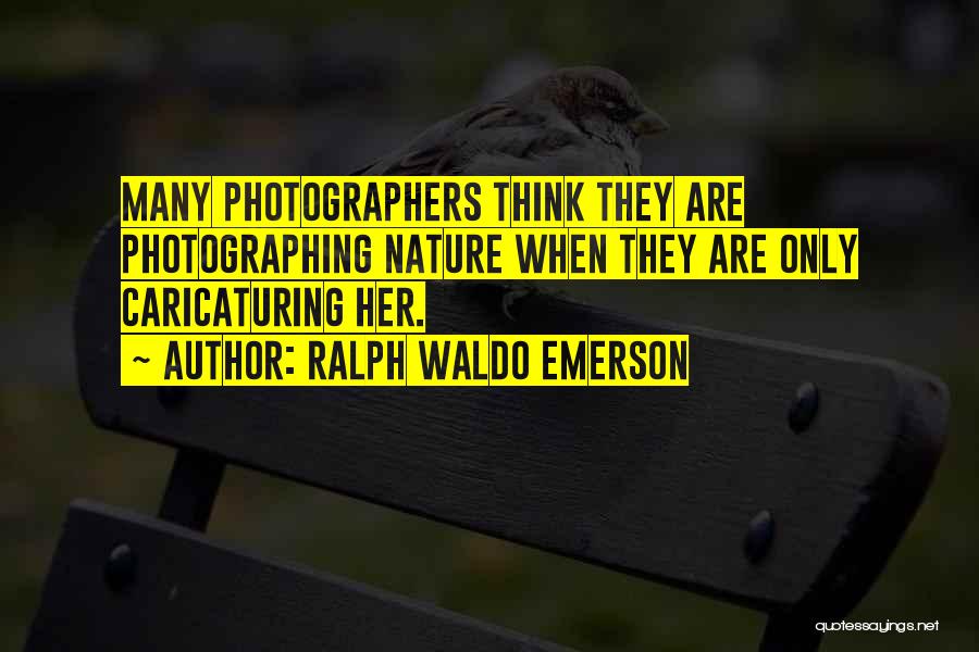 Nature By Photographers Quotes By Ralph Waldo Emerson