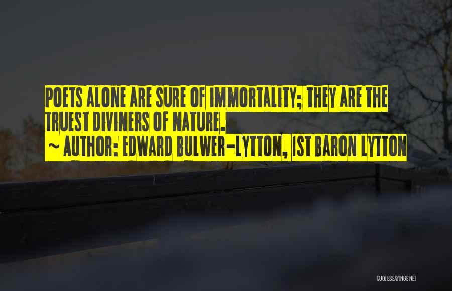 Nature By Poets Quotes By Edward Bulwer-Lytton, 1st Baron Lytton