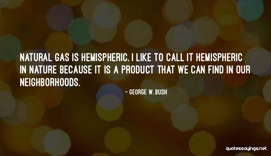 Nature Call Quotes By George W. Bush Nature Call Quotes By George W. Bush