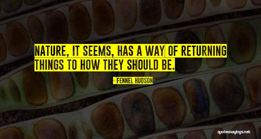 Nature Conservation Quotes By Fennel Hudson Nature Conservation Quotes By Fennel Hudson