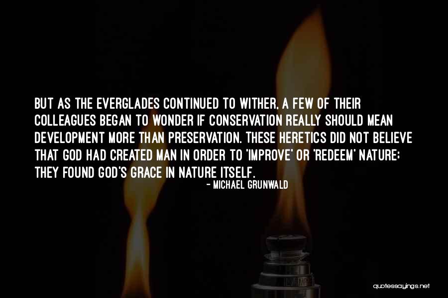 Nature Conservation Quotes By Michael Grunwald Nature Conservation Quotes By Michael Grunwald