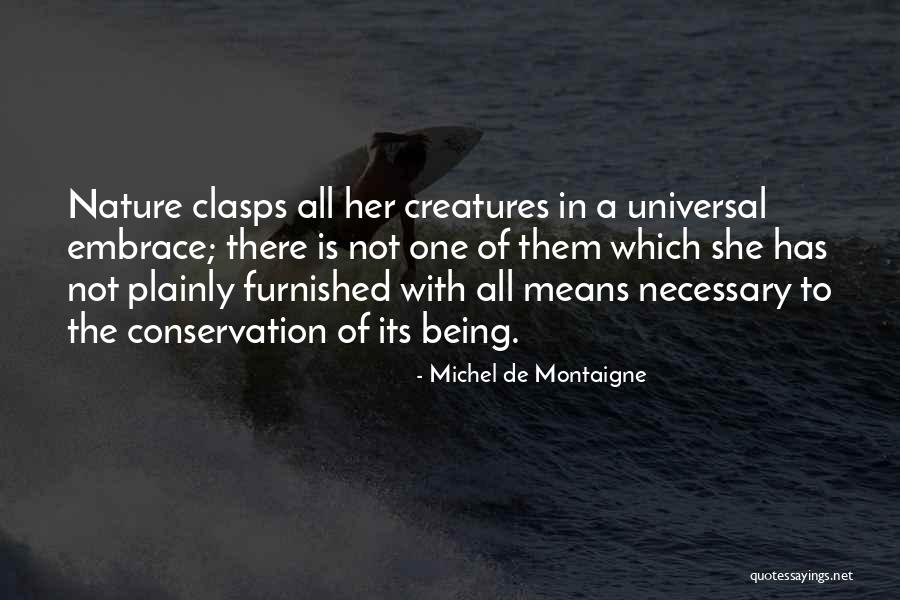 Nature Conservation Quotes By Michel De Montaigne Nature Conservation Quotes By Michel De Montaigne