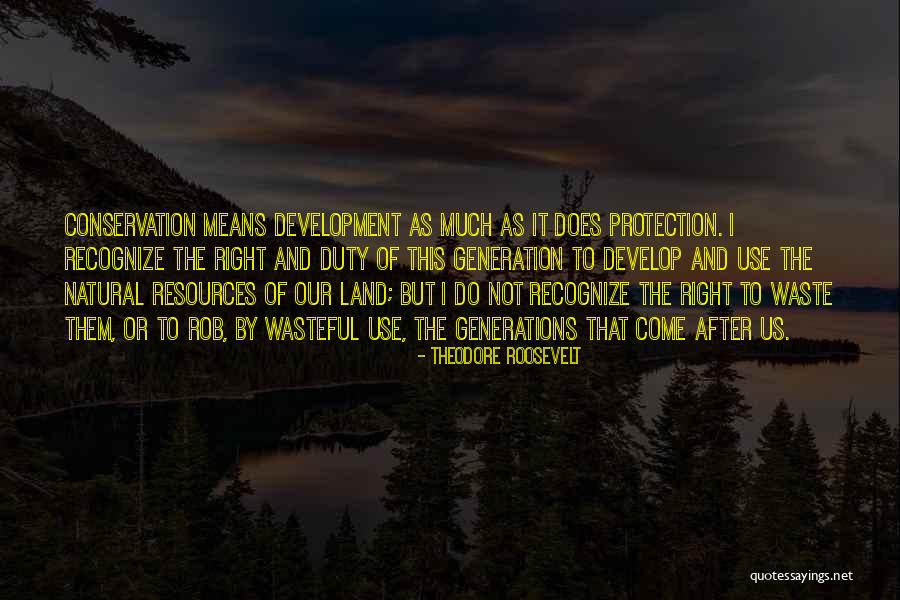 Nature Conservation Quotes By Theodore Roosevelt Nature Conservation Quotes By Theodore Roosevelt