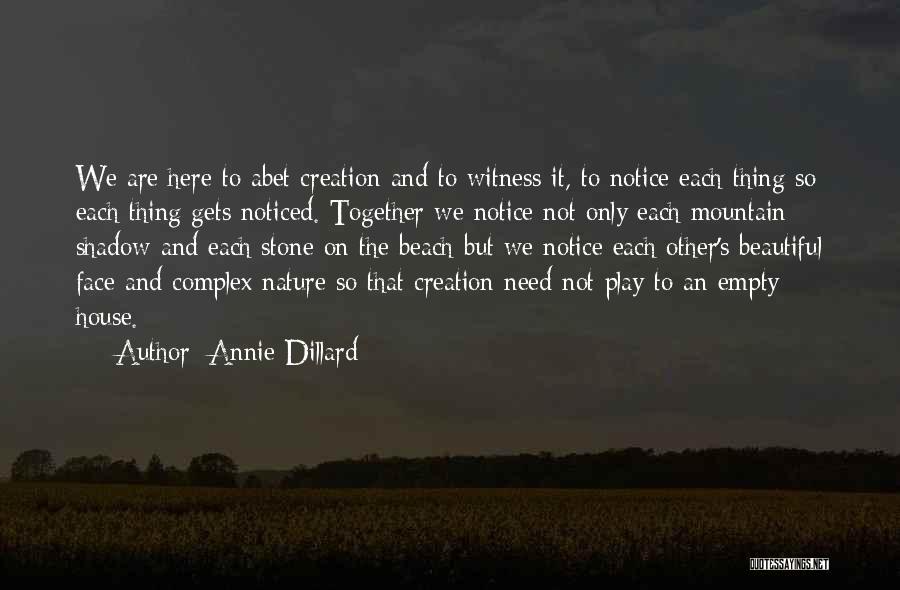 Nature Creation Quotes By Annie Dillard