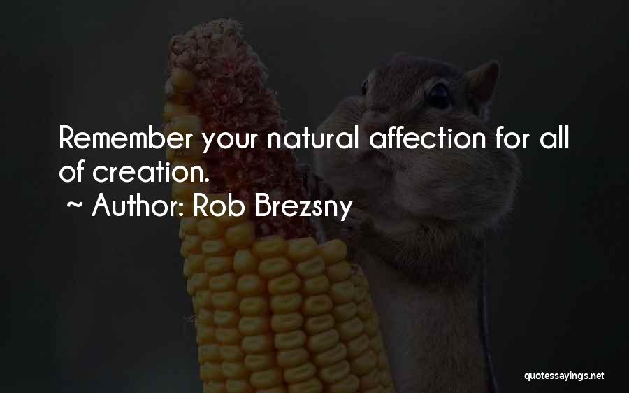 Nature Creation Quotes By Rob Brezsny