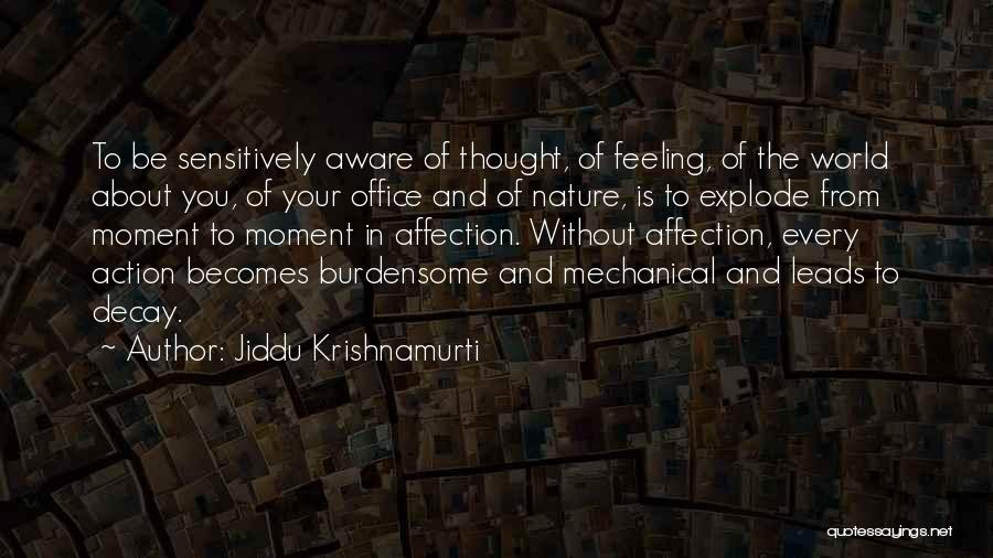 Nature Decay Quotes By Jiddu Krishnamurti