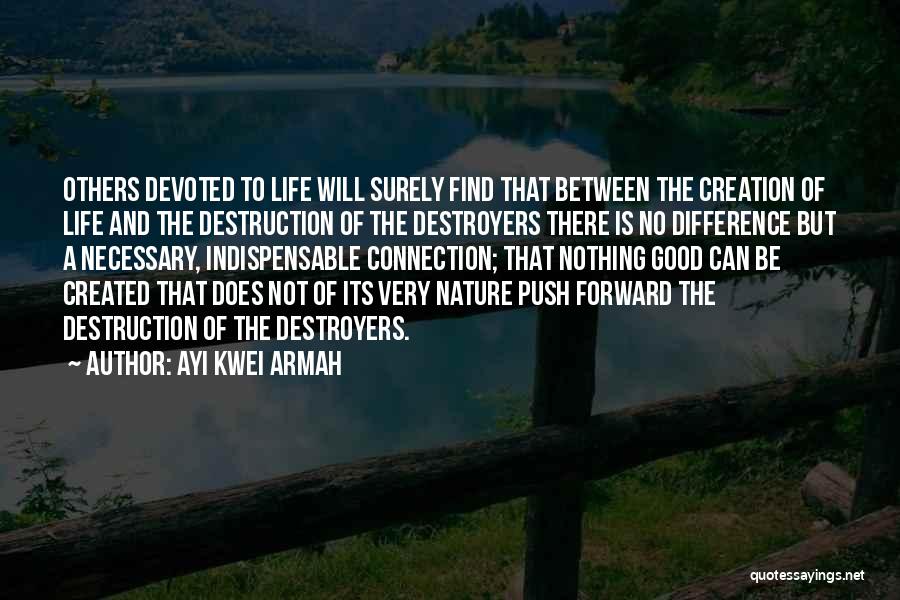 Nature Destruction Quotes By Ayi Kwei Armah