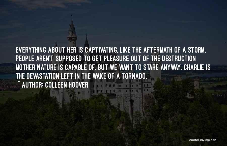 Nature Destruction Quotes By Colleen Hoover