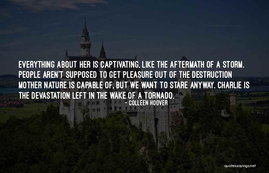 Nature Devastation Quotes By Colleen Hoover Nature Devastation Quotes By Colleen Hoover