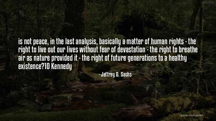 Nature Devastation Quotes By Jeffrey D. Sachs Nature Devastation Quotes By Jeffrey D. Sachs