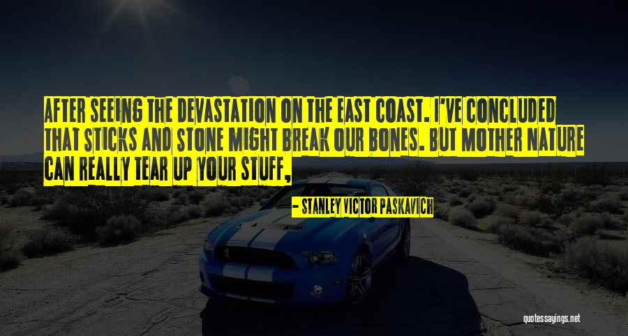 Nature Devastation Quotes By Stanley Victor Paskavich Nature Devastation Quotes By Stanley Victor Paskavich