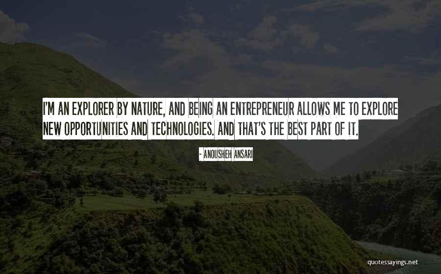 Nature Explorer Quotes By Anousheh Ansari Nature Explorer Quotes By Anousheh Ansari