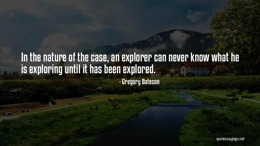 Nature Explorer Quotes By Gregory Bateson Nature Explorer Quotes By Gregory Bateson