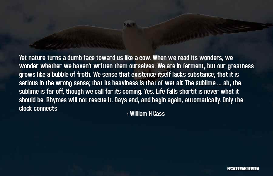 Nature Falls Quotes By William H Gass Nature Falls Quotes By William H Gass