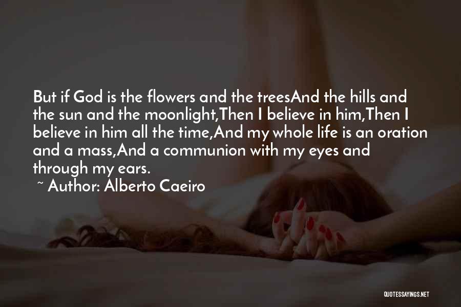 Nature Flowers Beauty Quotes By Alberto Caeiro