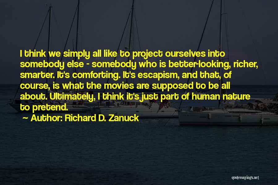 Nature From Movies Quotes By Richard D. Zanuck