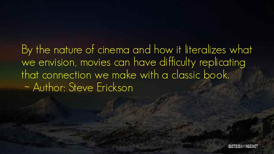 Nature From Movies Quotes By Steve Erickson