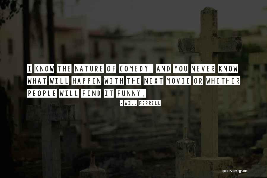 Nature Funny Quotes By Will Ferrell Nature Funny Quotes By Will Ferrell