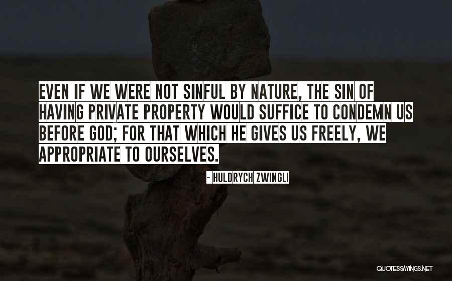 Nature Gives Quotes By Huldrych Zwingli Nature Gives Quotes By Huldrych Zwingli