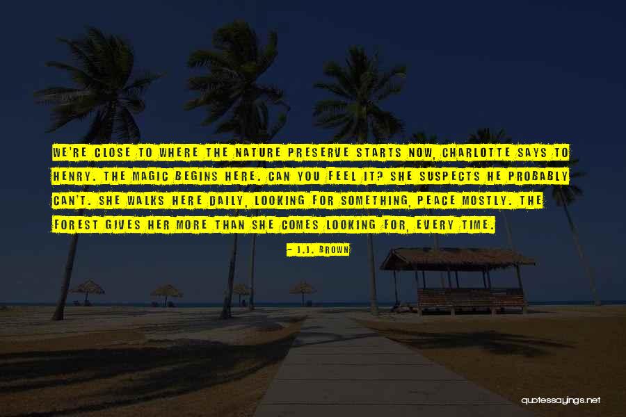 Nature Gives Quotes By J.J. Brown Nature Gives Quotes By J.J. Brown