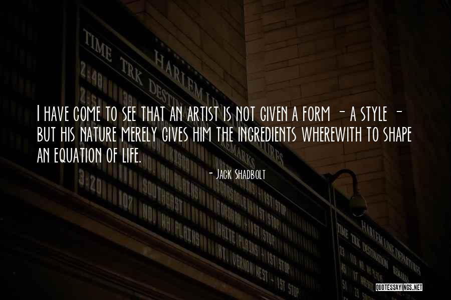 Nature Gives Quotes By Jack Shadbolt Nature Gives Quotes By Jack Shadbolt