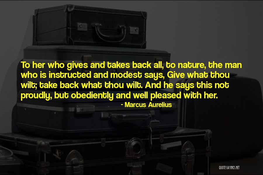 Nature Gives Quotes By Marcus Aurelius Nature Gives Quotes By Marcus Aurelius