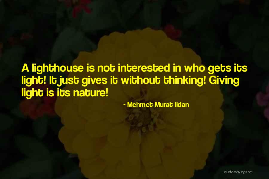 Nature Gives Quotes By Mehmet Murat Ildan Nature Gives Quotes By Mehmet Murat Ildan