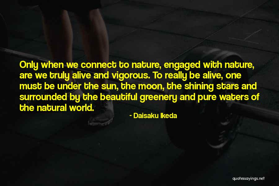 Nature Greenery Quotes By Daisaku Ikeda