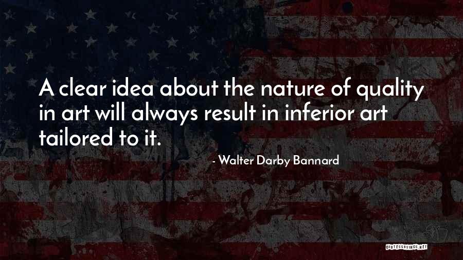 Nature In Art Quotes By Walter Darby Bannard Nature In Art Quotes By Walter Darby Bannard