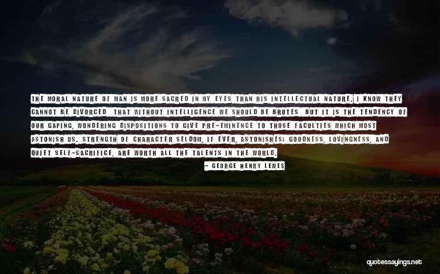 Nature Is Sacred Quotes By George Henry Lewes Nature Is Sacred Quotes By George Henry Lewes