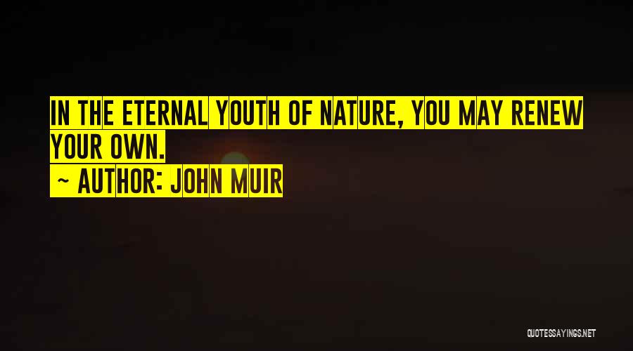 Nature John Muir Quotes By John Muir