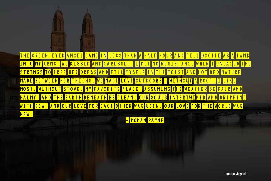 Nature Kissed Quotes By Roman Payne Nature Kissed Quotes By Roman Payne
