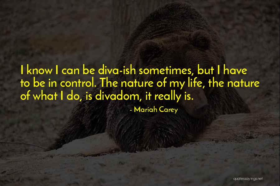 Nature Life Quotes By Mariah Carey Nature Life Quotes By Mariah Carey