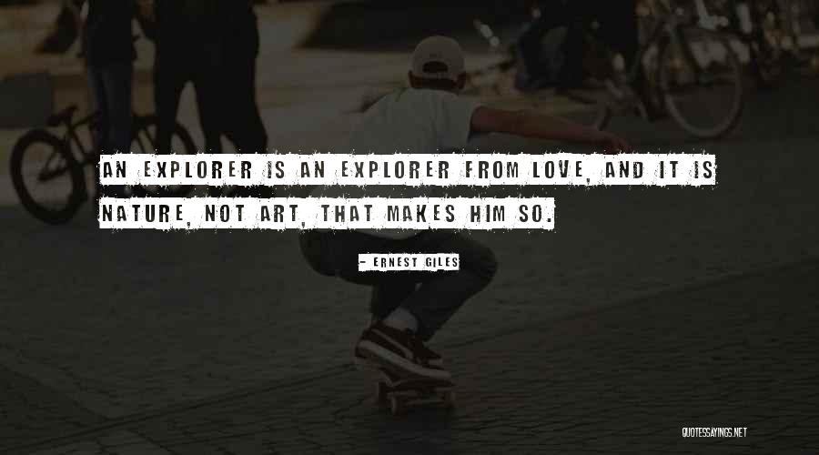 Nature Love Quotes By Ernest Giles