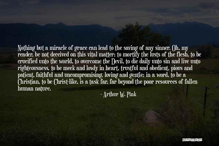 Nature Loving Quotes By Arthur W. Pink