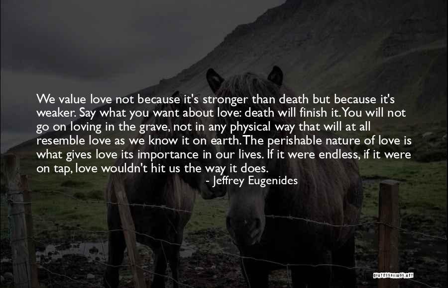 Nature Loving Quotes By Jeffrey Eugenides