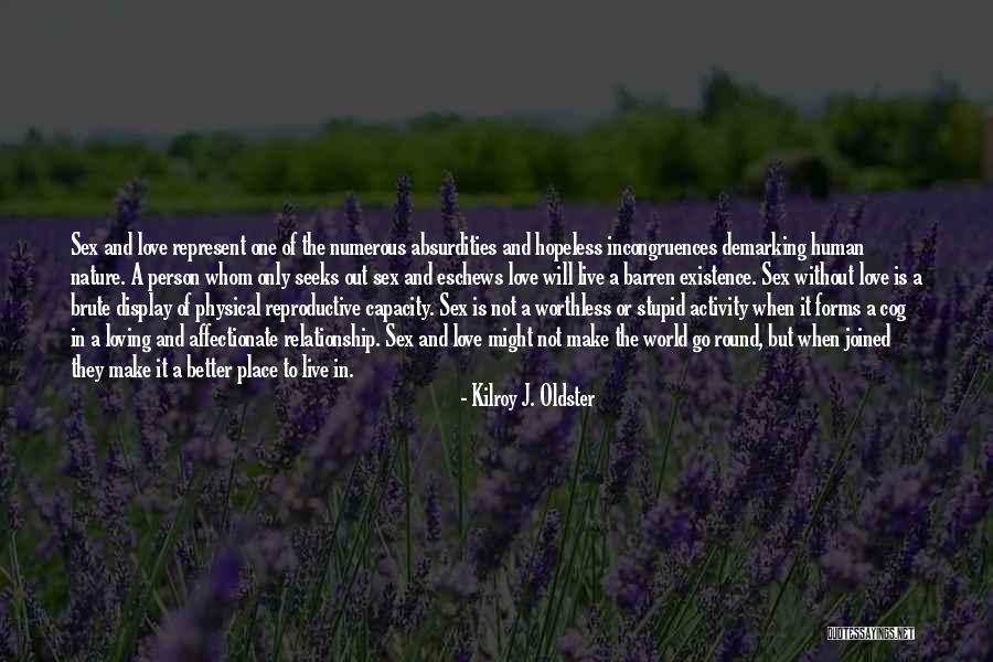 Nature Loving Quotes By Kilroy J. Oldster