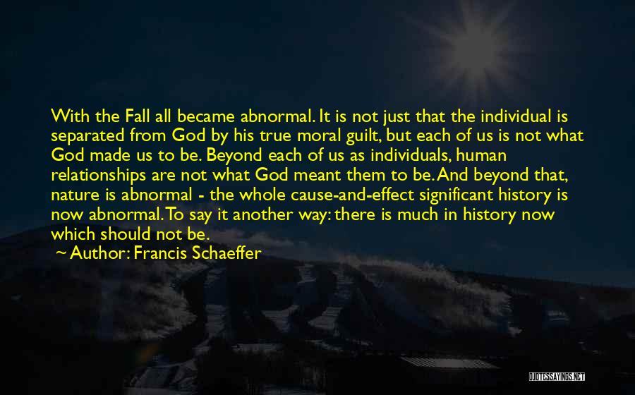 Nature Made By God Quotes By Francis Schaeffer