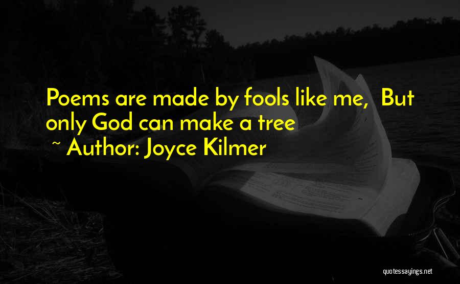 Nature Made By God Quotes By Joyce Kilmer