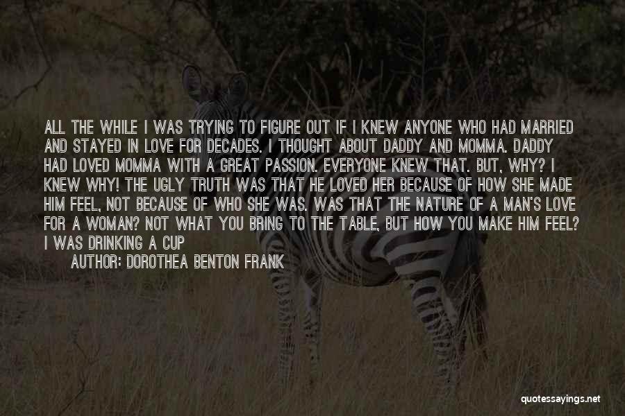 Nature Man And Woman Quotes By Dorothea Benton Frank