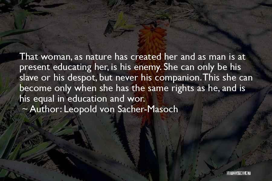 Nature Man And Woman Quotes By Leopold Von Sacher-Masoch