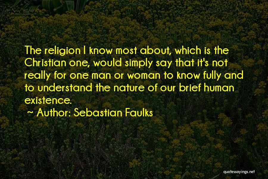Nature Man And Woman Quotes By Sebastian Faulks