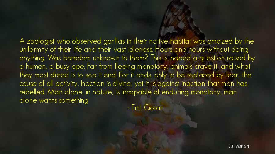 Nature Monotony Quotes By Emil Cioran Nature Monotony Quotes By Emil Cioran