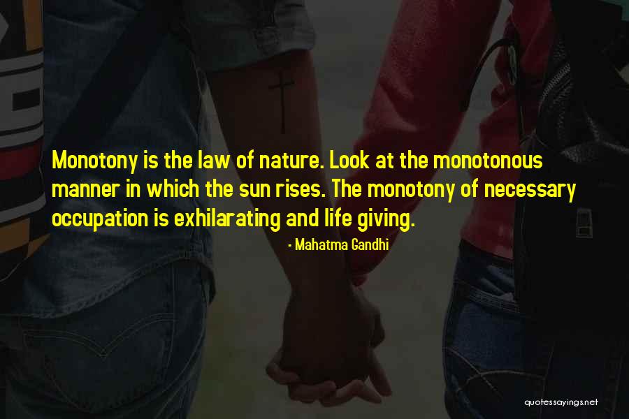 Nature Monotony Quotes By Mahatma Gandhi Nature Monotony Quotes By Mahatma Gandhi