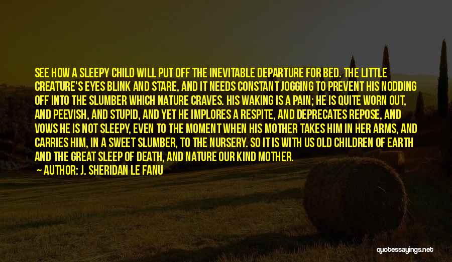 Nature Mother Earth Quotes By J. Sheridan Le Fanu