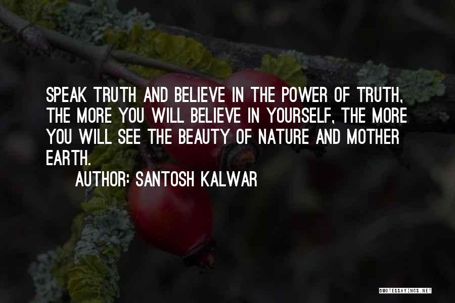 Nature Mother Earth Quotes By Santosh Kalwar