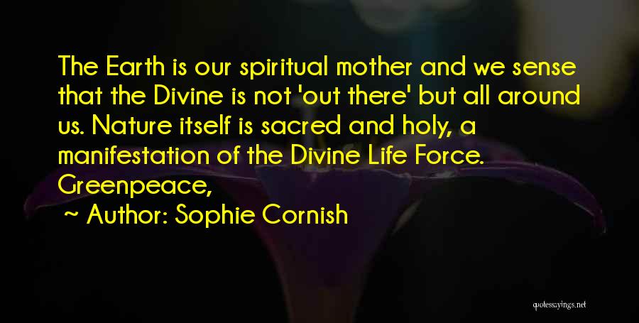 Nature Mother Earth Quotes By Sophie Cornish