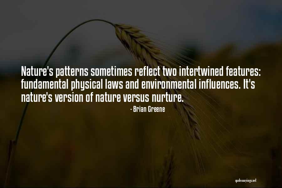 Nature Nurture Quotes By Brian Greene Nature Nurture Quotes By Brian Greene