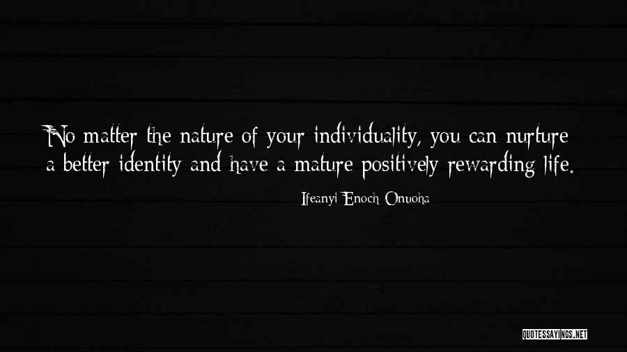 Nature Nurture Quotes By Ifeanyi Enoch Onuoha Nature Nurture Quotes By Ifeanyi Enoch Onuoha